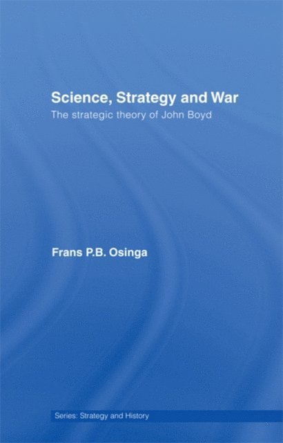 Frans P.B. Osinga - Science, Strategy and War, E-bok