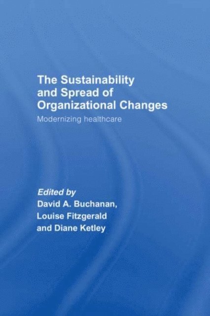 Diane Ketley, Louise Fitzgerald, David A. Buchanan - Sustainability and Spread of Organizational Change, E-bok