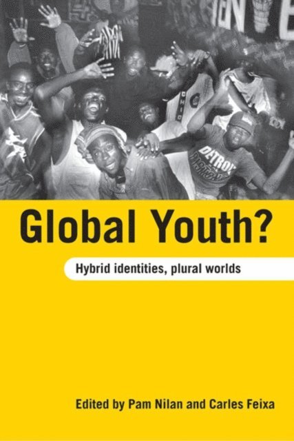 Carles Feixa, Pam Nilan - Global Youth?, E-bok