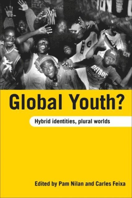 Carles Feixa, Pam Nilan - Global Youth?, E-bok