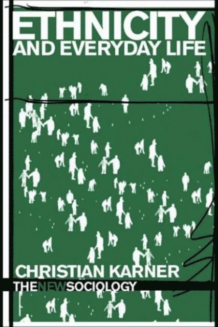 Christian Karner - Ethnicity and Everyday Life, E-bok