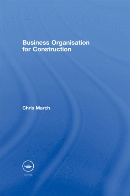 Chris March - Business Organisation for Construction, E-bok