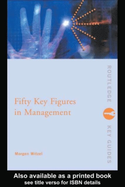 Morgen Witzel - Fifty Key Figures in Management, E-bok