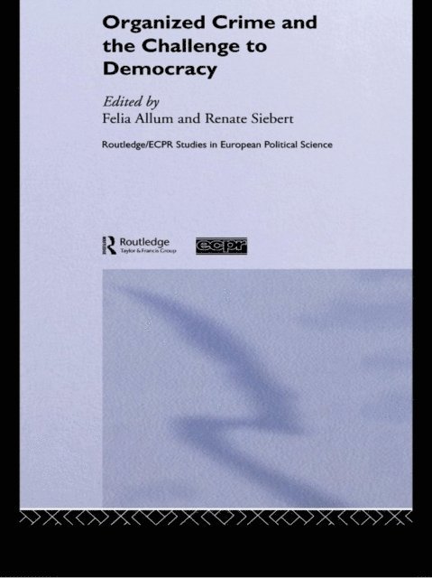 Renate Siebert, Felia Allum - Organised Crime and the Challenge to Democracy, E-bok