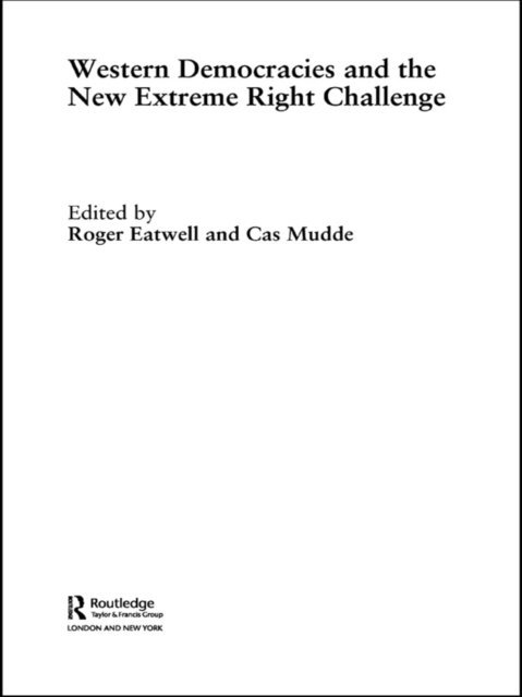 Cas Mudde, Roger Eatwell - Western Democracies and the New Extreme Right Challenge, E-bok