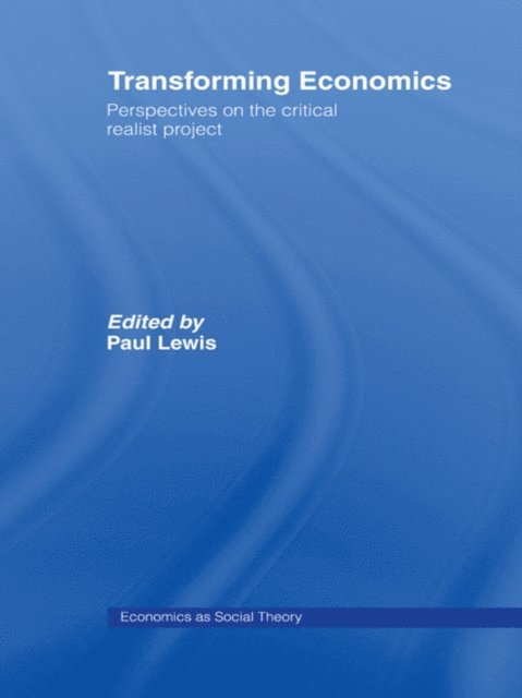 Paul Lewis - Transforming Economics, E-bok