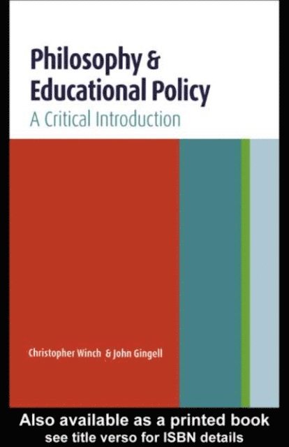 Christopher Winch, John Gingell - Philosophy and Educational Policy, E-bok