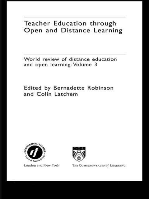 Colin Latchem, Bernadette Robinson - Teacher Education Through Open and Distance Learning, E-bok