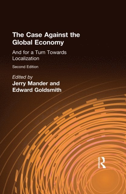Jerry Mander - Case Against the Global Economy, E-bok