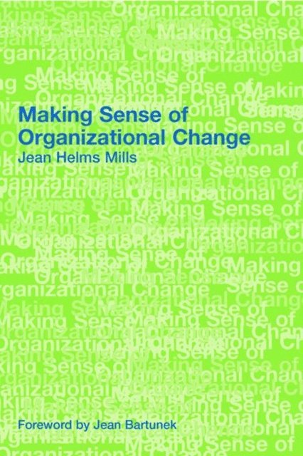 Jean Helms-Mills - Making Sense of Organizational Change, E-bok