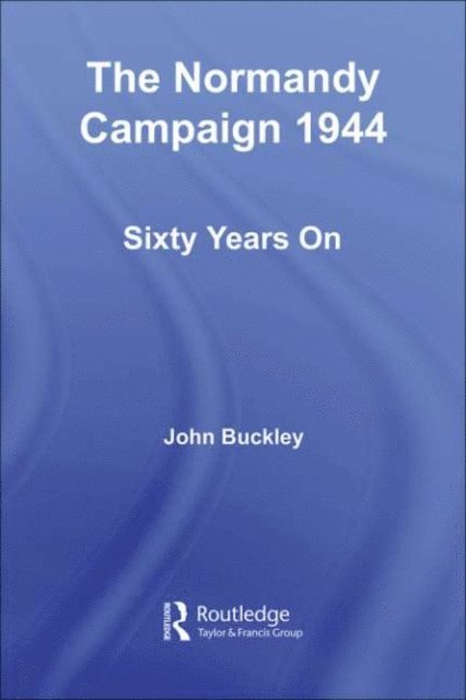 John Buckley - Normandy Campaign 1944, E-bok