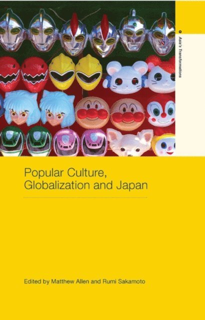 Rumi Sakamoto, Matthew Allen - Popular Culture, Globalization and Japan, E-bok