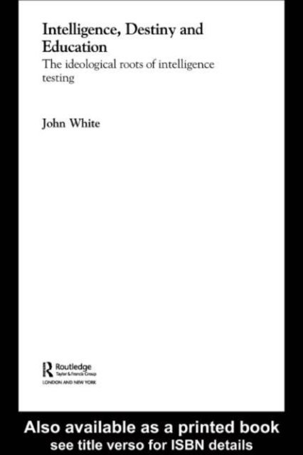 John White - Intelligence, Destiny and Education, E-bok