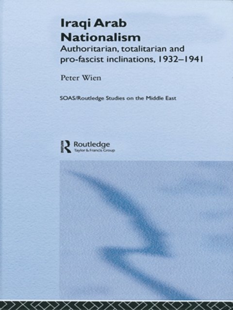 Peter Wien - Iraqi Arab Nationalism, E-bok
