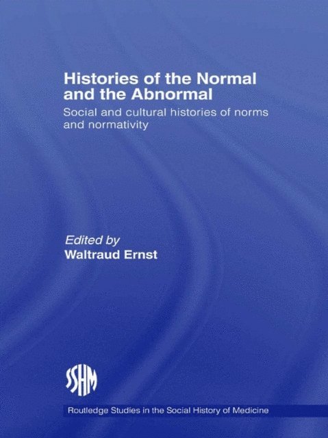 Waltraud Ernst - Histories of the Normal and the Abnormal, E-bok
