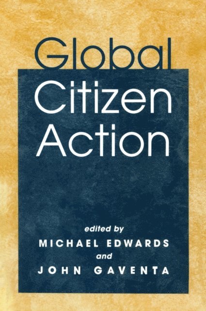 John Gaventa, Michael Edwards - Global Citizen Action, E-bok