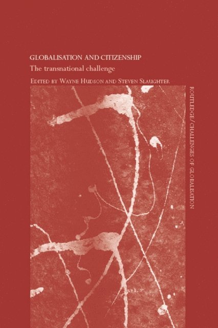 Steven Slaughter, Wayne Hudson - Globalisation and Citizenship, E-bok