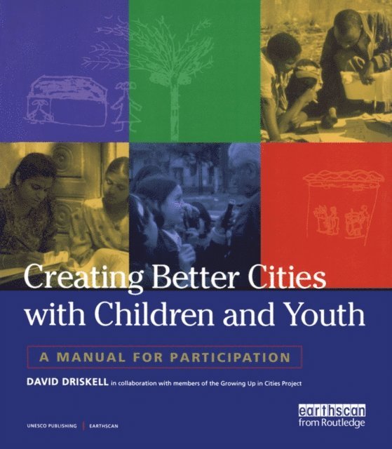 David Driskell - Creating Better Cities with Children and Youth, E-bok