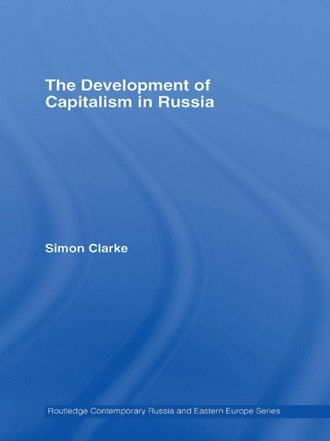 Simon Clarke - Development of Capitalism in Russia, E-bok