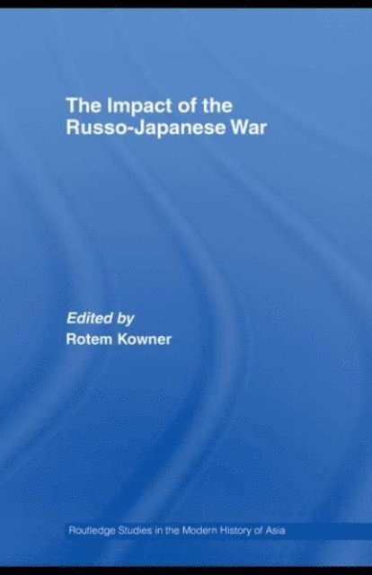 Rotem Kowner - Impact of the Russo-Japanese War, E-bok