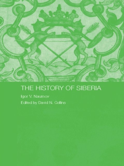 Igor V. Naumov, David Collins - History of Siberia, E-bok