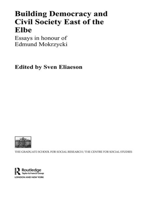 Sven Eliaeson - Building Democracy and Civil Society East of the Elbe, E-bok