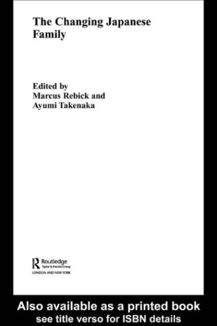 Ayumi Takenaka, Marcus Rebick - Changing Japanese Family, E-bok