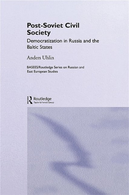 Anders Uhlin - Post-Soviet Civil Society, E-bok