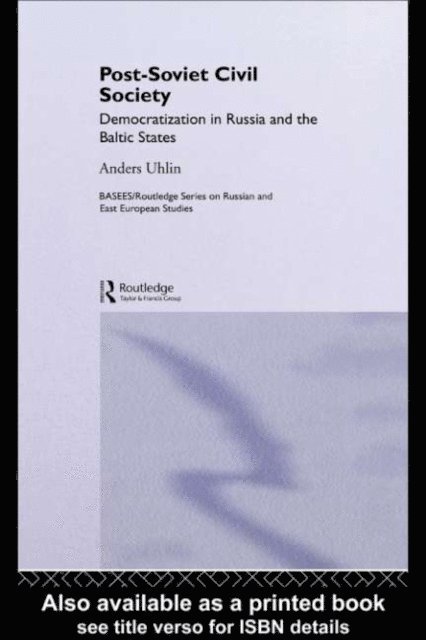 Anders Uhlin - Post-Soviet Civil Society, E-bok
