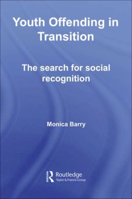 Monica Barry - Youth Offending in Transition, E-bok