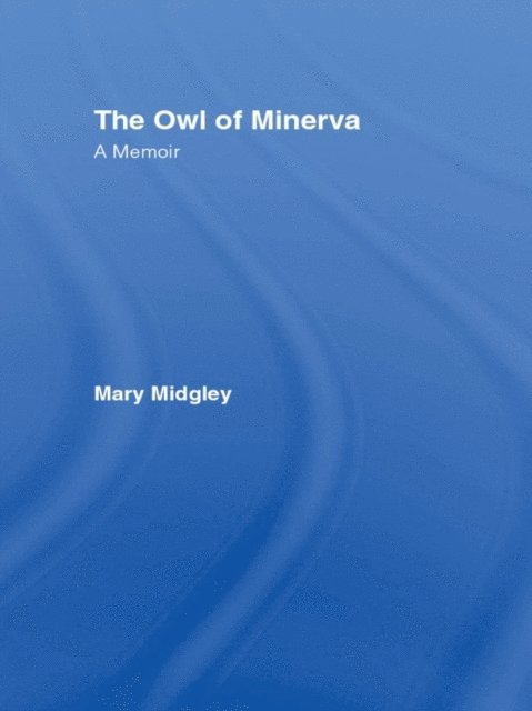 Mary Midgley - Owl of Minerva, E-bok