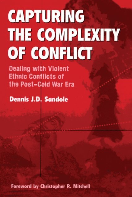 Dennis J. D. Sandole - Capturing the Complexity of Conflict, E-bok
