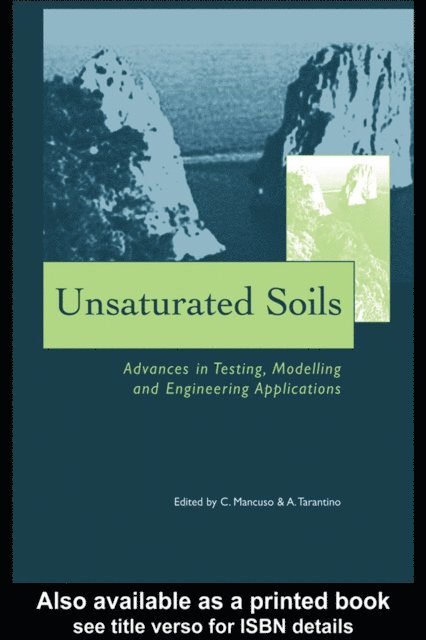 Alessandro Tarantino, Claudio Mancuso - Unsaturated Soils - Advances in Testing, Modelling and Engineering Applications, E-bok