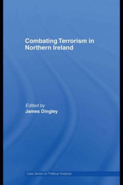 James Dingley - Combating Terrorism in Northern Ireland, E-bok