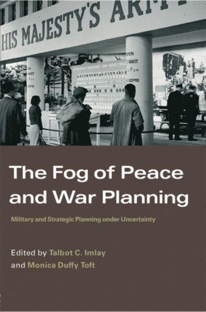 Monica Duffy Toft, Talbot C. Imlay - Fog of Peace and War Planning, E-bok