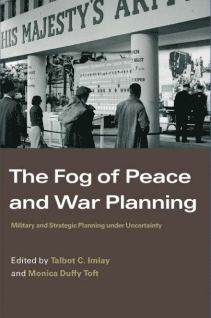 Monica Duffy Toft, Talbot C. Imlay - Fog of Peace and War Planning, E-bok