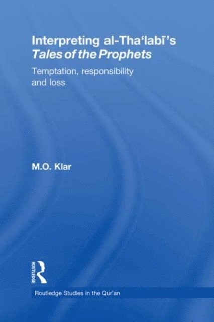Marianna Klar - Interpreting al-Tha'labi's Tales of the Prophets, E-bok