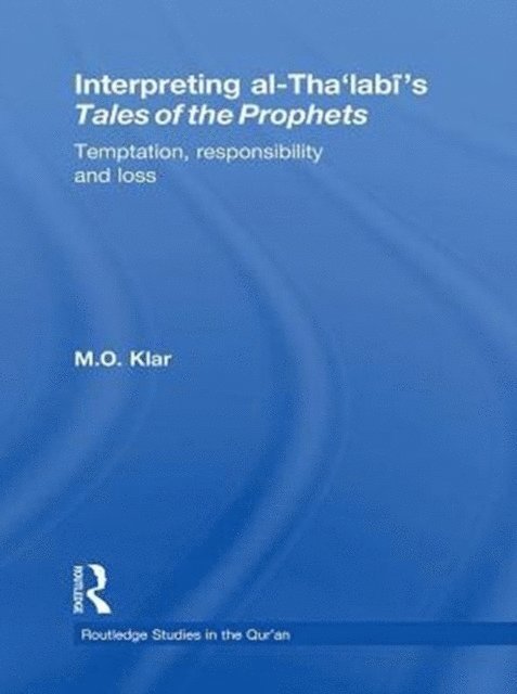 Marianna Klar - Interpreting al-Tha'labi's Tales of the Prophets, E-bok