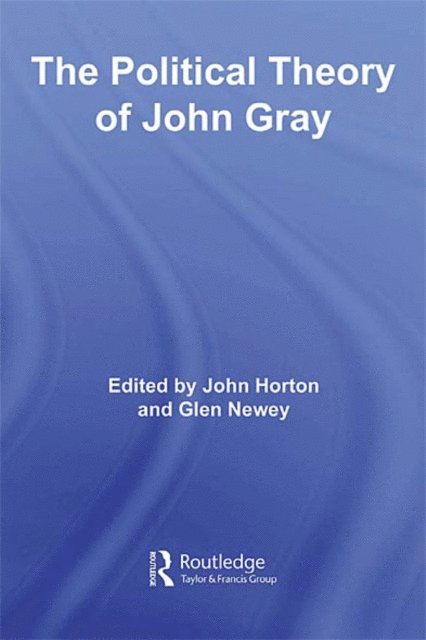 Glen Newey, John Horton - Political Theory of John Gray, E-bok
