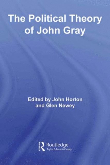 Glen Newey, John Horton - Political Theory of John Gray, E-bok