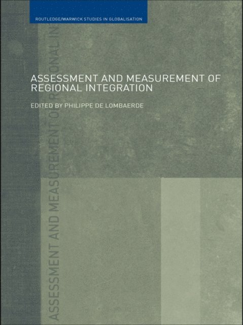 Philippe De Lombaerde - Assessment and Measurement of Regional Integration, E-bok