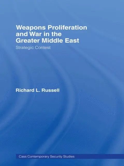 Richard L. Russell - Weapons Proliferation and War in the Greater Middle East, E-bok. Tillgänglighet: Lägg i varukorg