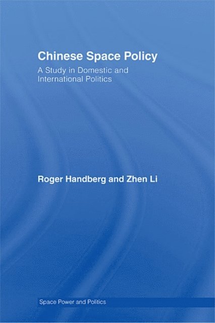 Zhen Li, Roger Handberg - Chinese Space Policy, E-bok