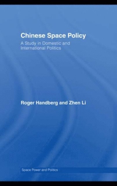 Zhen Li, Roger Handberg - Chinese Space Policy, E-bok