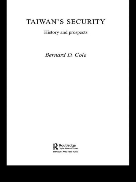 Bernard Cole - Taiwan's Security, E-bok