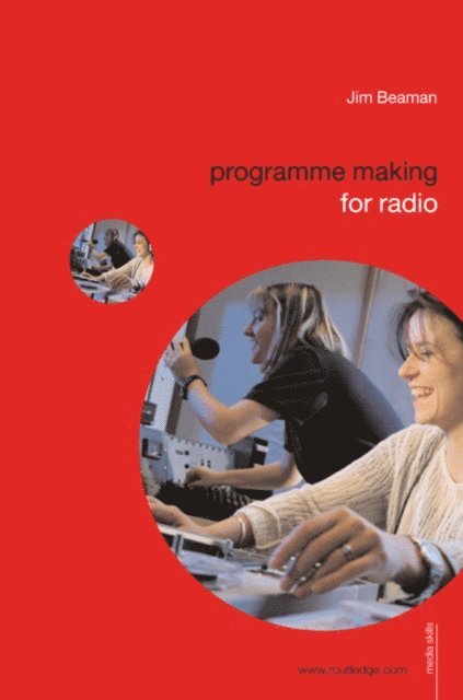 Jim Beaman - Programme Making for Radio, E-bok