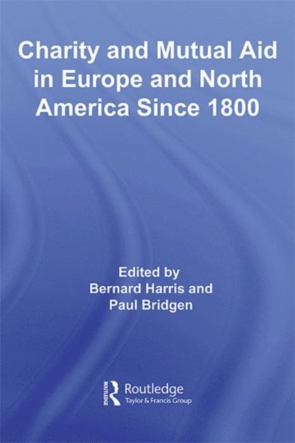 Paul Bridgen, Bernard Harris - Charity and Mutual Aid in Europe and North America since 1800, E-bok