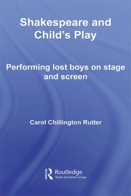 Carol Chillington Rutter - Shakespeare and Child's Play, E-bok