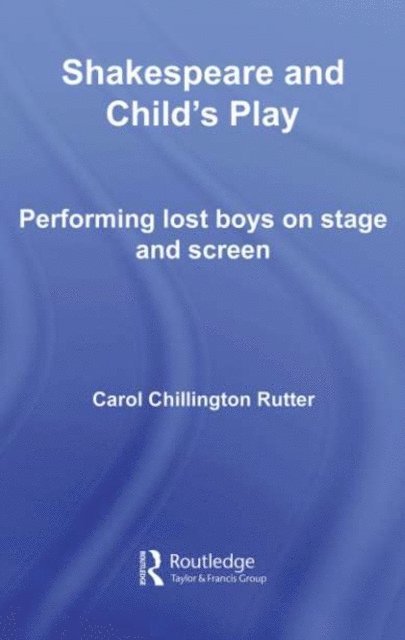 Carol Chillington Rutter - Shakespeare and Child's Play, E-bok