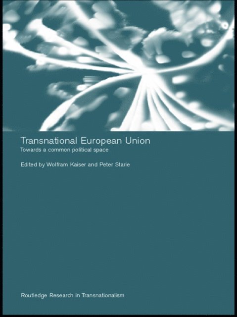 Peter Starie, Wolfram Kaiser - Transnational European Union, E-bok